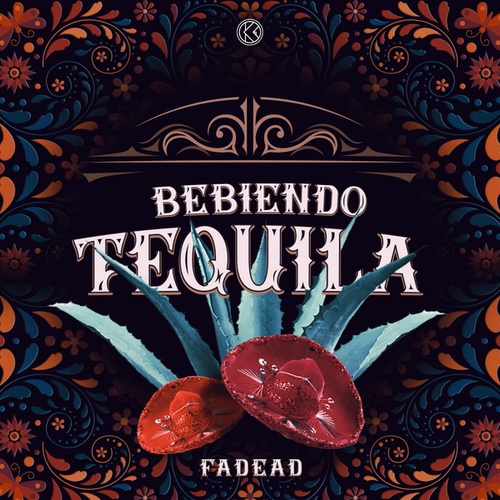 FADEAD-BEBIENDO TEQUILA