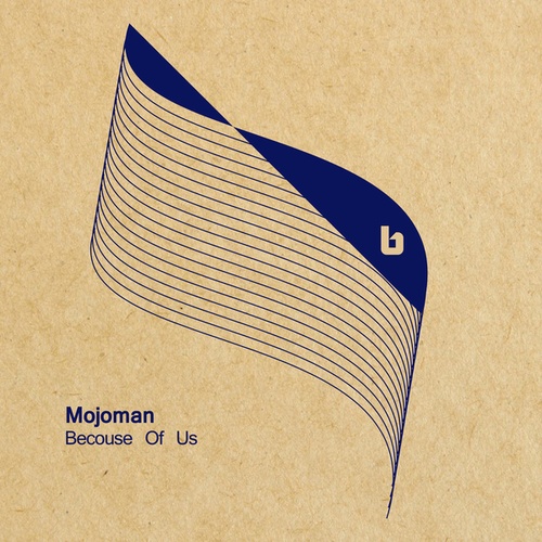 Mojoman-Because Of Us