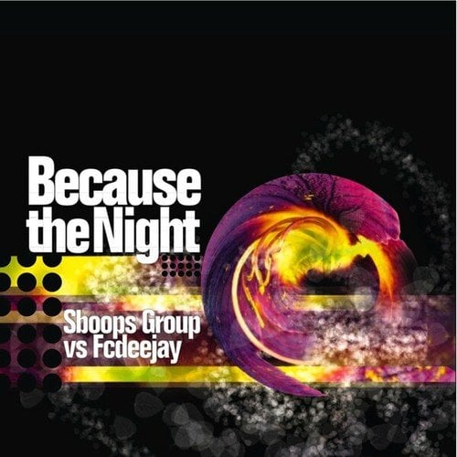 Sboops Group, Fcdeejay-Because the Night