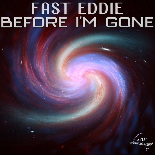 Fast Eddie-Before I’m Gone