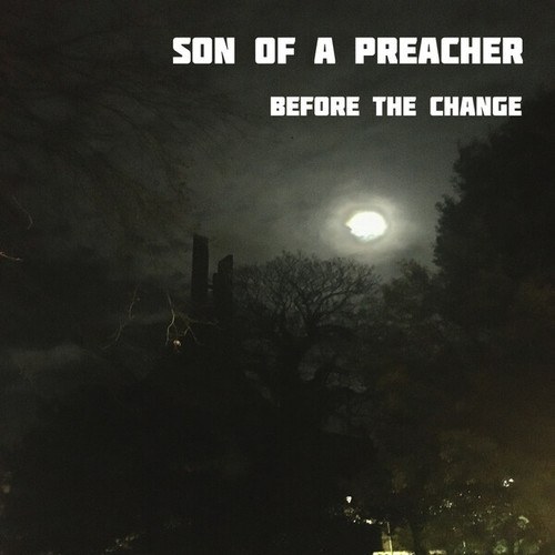 Son Of A Preacher-Before The Change
