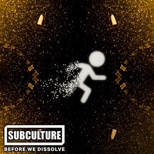 Subculture-Before We Dissolve
