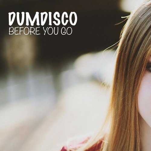 Dumdisco-Before You Go