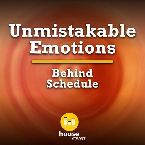 Unmistakable Emotions-Behind Schedule