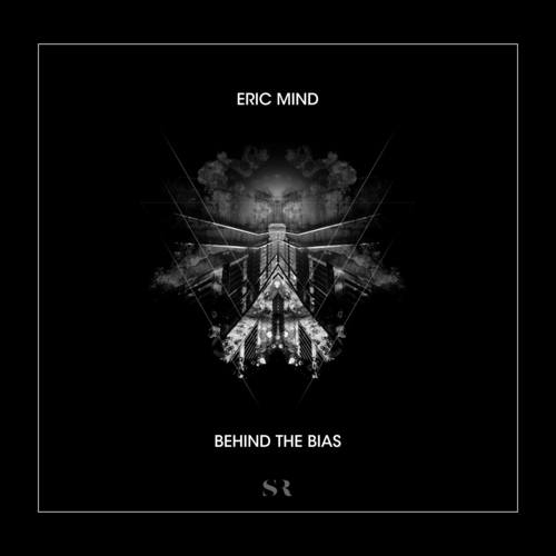 Eric Mind-Behind the Bias