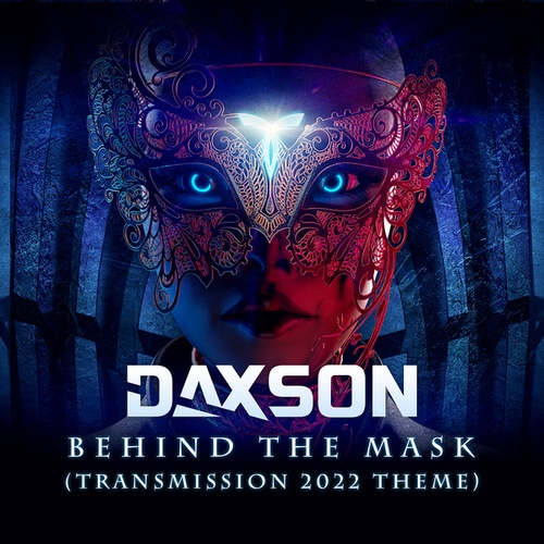 Daxson-Behind the Mask [Transmission 2022 Theme]