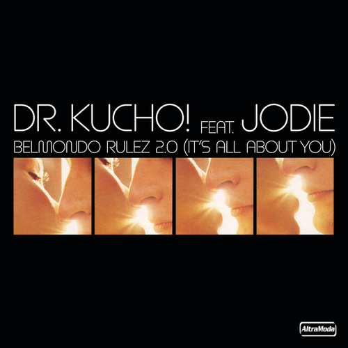 JoDie, Dr. Kucho!, Bob Sinclar-Belmondo Rulez 2.0 (It's All About You)