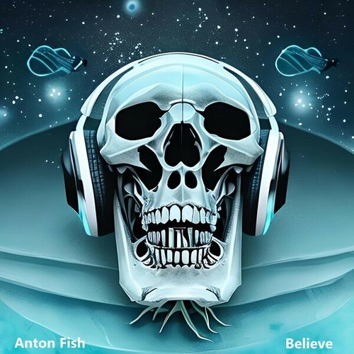 Anton Fish-Believe