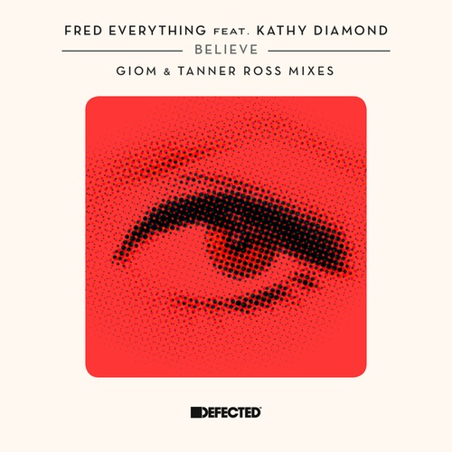 Fred Everything, Kathy Diamond, Giom, Tanner Ross-Believe