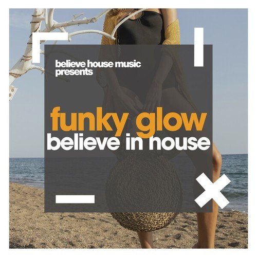 Funky Glow-Believe in House