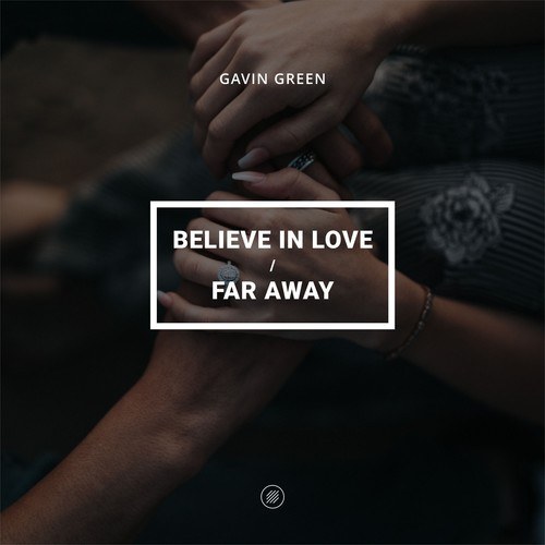 Gavin Green-Believe in Love / Far Away