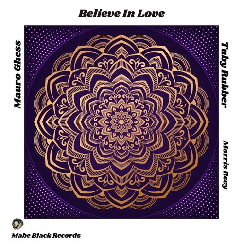 Mauro Ghess, Tuby Rubber, Morris Revy-Believe in Love