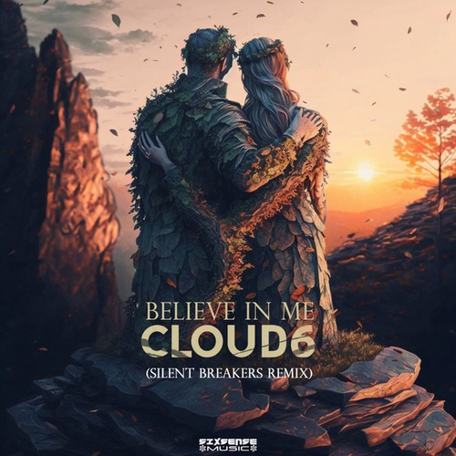 Cloud6, SilentBreakers-Believe In Me