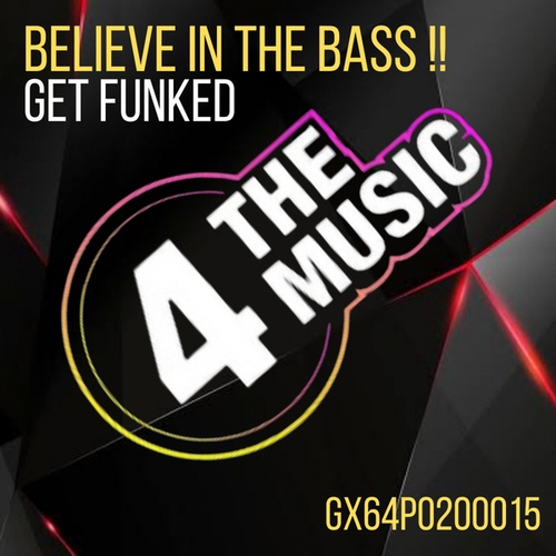 Get Funked-Believe In The Bass !!