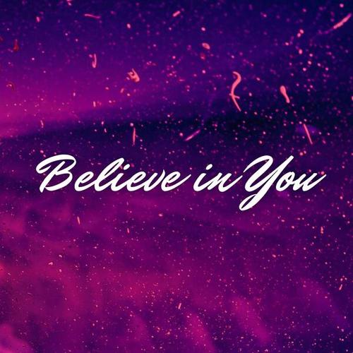 Believe in You