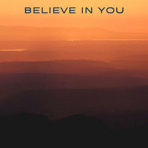 Believe in You