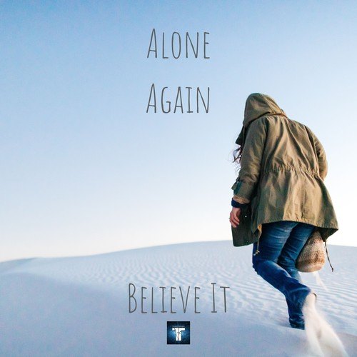 Alone Again-Believe It
