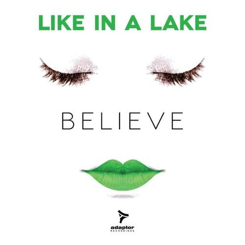 Like In A Lake-Believe