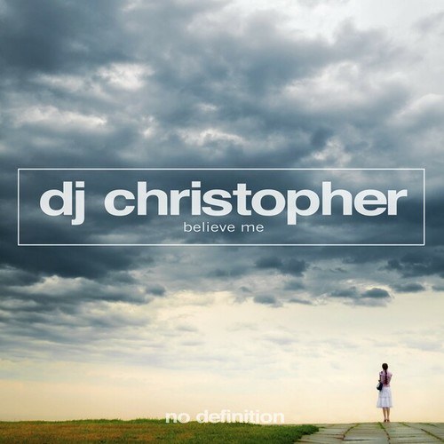 DJ Christopher-Believe Me