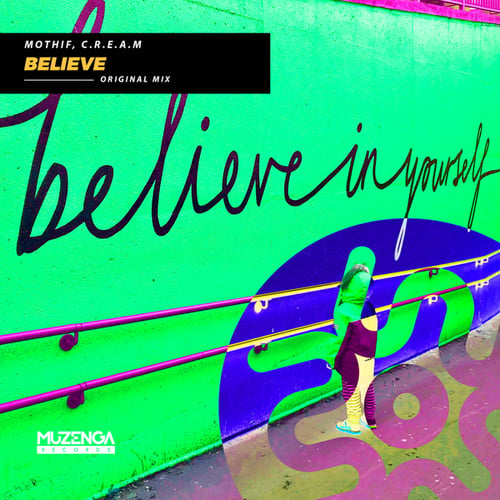 Mothif, C.R.E.A.M-Believe