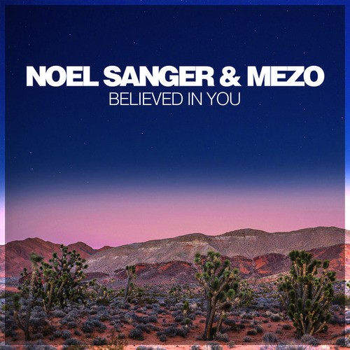 Noel Sanger, Mezo-Believed in You