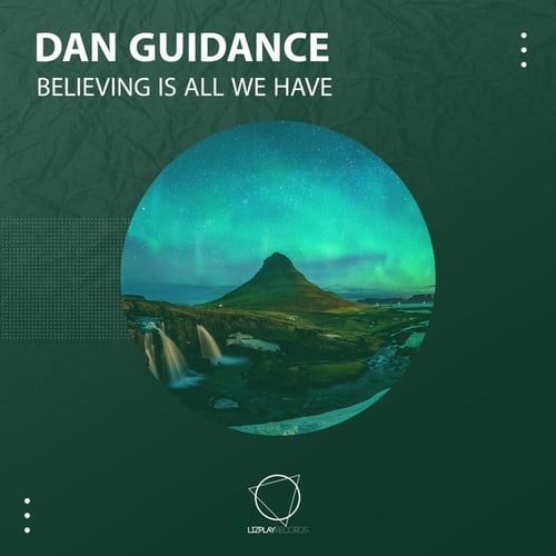 Dan Guidance-Believing Is All We Have