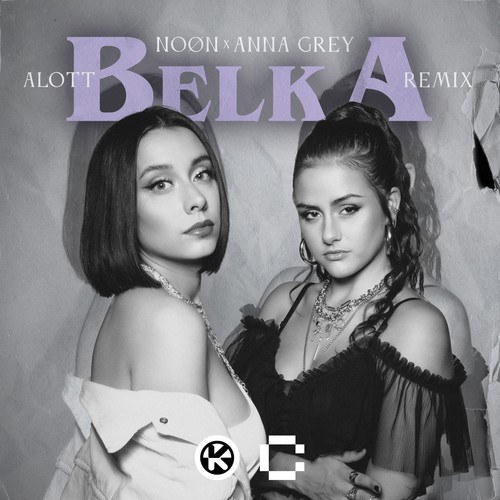 NOØN, Anna Grey, ALOTT-Belka (ALOTT Remix)
