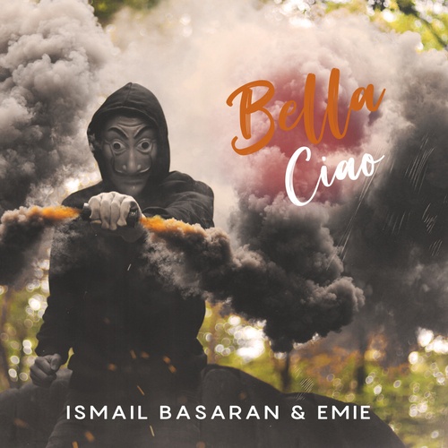 Emie, Ismail Basaran-Bella Ciao (feat. Emie)