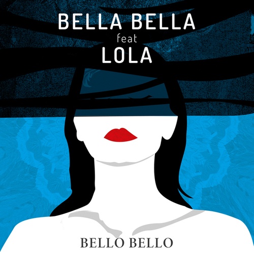 Bella Bella, Lola-Bello Bello