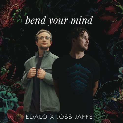Edalo, Joss Jaffe-Bend Your Mind