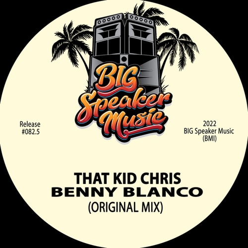 That Kid Chris-Benny Blanco
