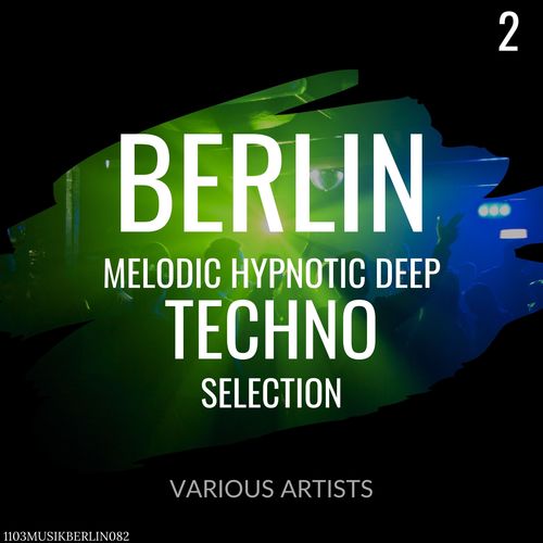 Various Artists-Berlin Melodic Hypnotic Deep Techno Selection 2