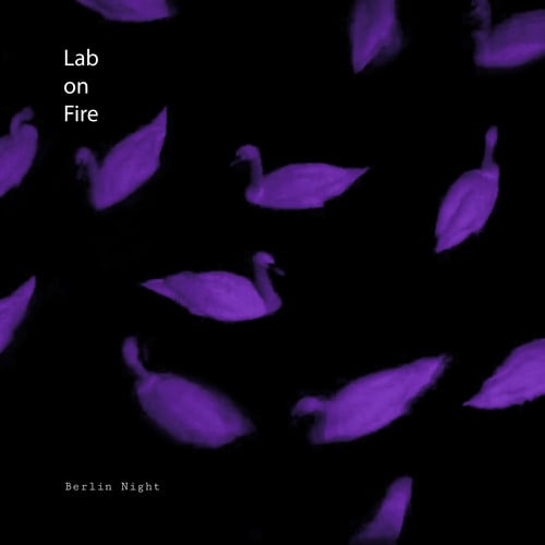 Lab On Fire-Berlin Night