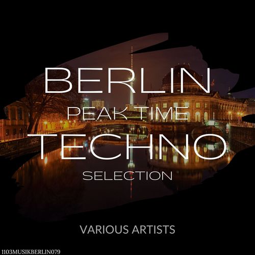 Various Artists-Berlin Peak Time Techno Selection