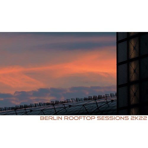 Various Artists-Berlin Rooftop Sessions 2k22