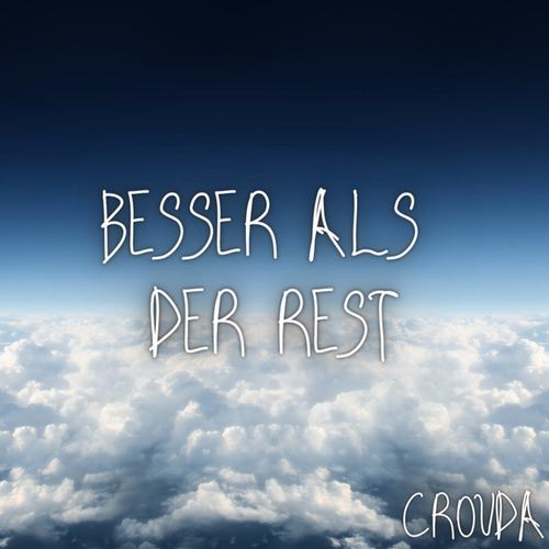 Crouda-Besser als der Rest