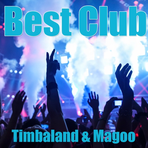 Timbaland & Magoo-Best Club