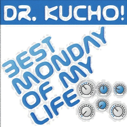 Dr. Kucho!-Best Monday Of My Life