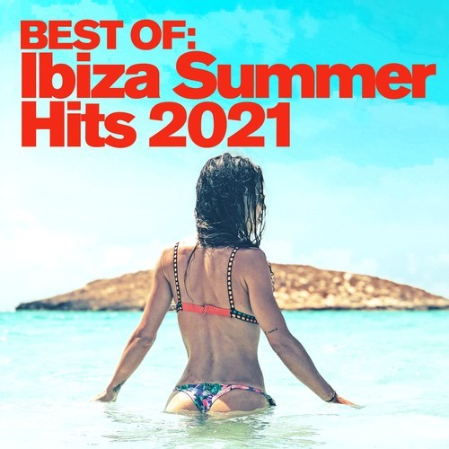 Best of: Ibiza Summer Hits 2021