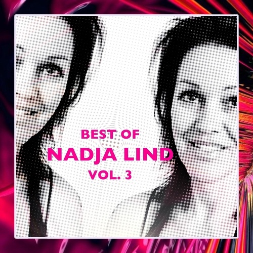 Nadja Lind, Paul Loraine, Riccicomoto, Helly Larson, Nadia Popoff, Rishi K., Klartraum, Digital South, D. Diggler, Jam El Mar, Helmut Ebritsch-Best of Nadja Lind, Vol. 3