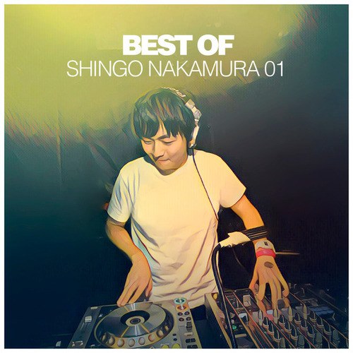 Blugazer, Soundprank, Kazusa, Fon.Leman, Louder Dale, Lessov, Orion, J.Shore, 19 Hz, Nick Hogendoorn, DeriX, Shoreliners, Jacob Henry, Dan & Sam, Vintage & Morelli, Approaching Black, Shingo Nakamura-Best of Shingo Nakamura 01