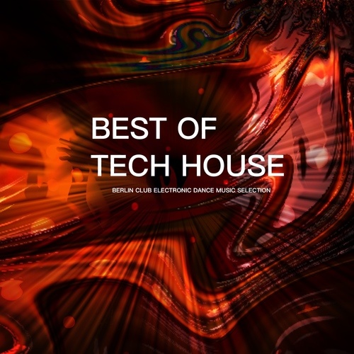 Various Artists-Best of Tech House - Berlin Club Electronic Dance Music Selection
