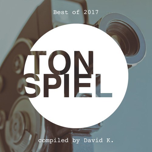 Best of Tonspiel 2017 - Compiled by David K.