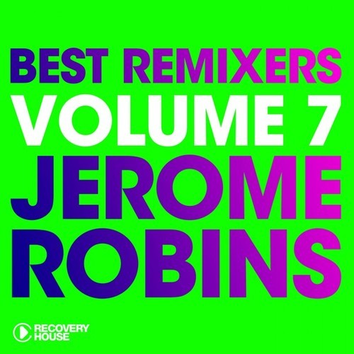 Block & Crown, Rio Dela Duna, Dennis Van Der Geest, @IT, Candy, Hazzaro, Uppercut, Jerome Robins, Deko-ze-Best Remixers, Vol. 7 - Jerome Robins