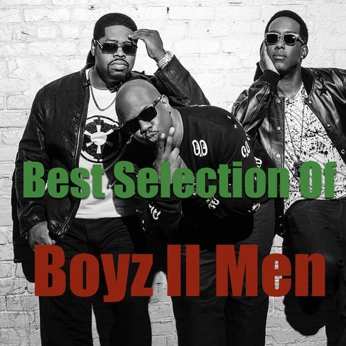 Boyz II Men-Best Selection Of Boyz II Men