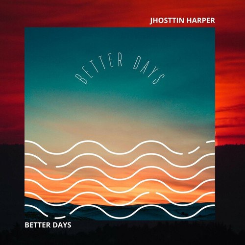 Jhosttin Harper-Better Days