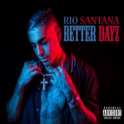 Rio Santana-Better Dayz