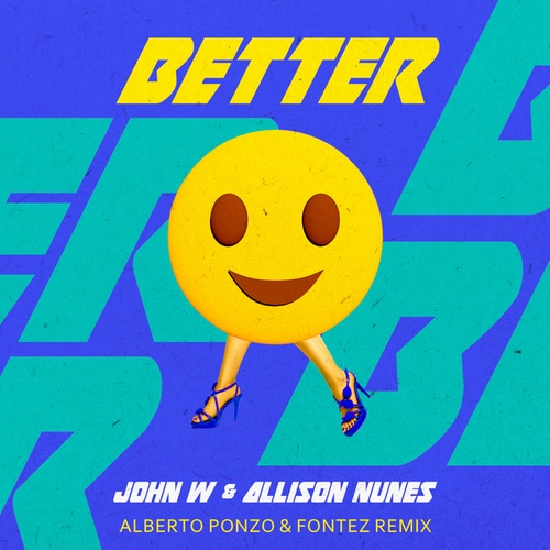 John W, Allison Nunes, Fontez, Alberto Ponzo-Better