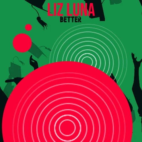 Liz Luna-Better