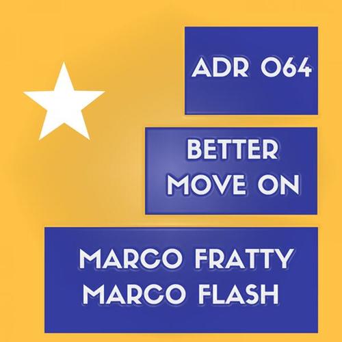 Marco Flash, Marco Fratty-Better Move On